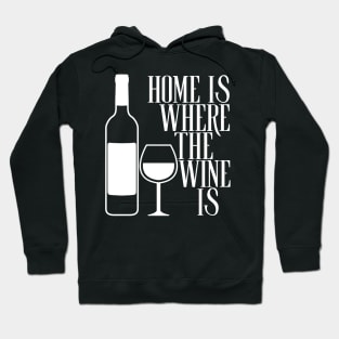 Home Is Where The Wine Is Hoodie